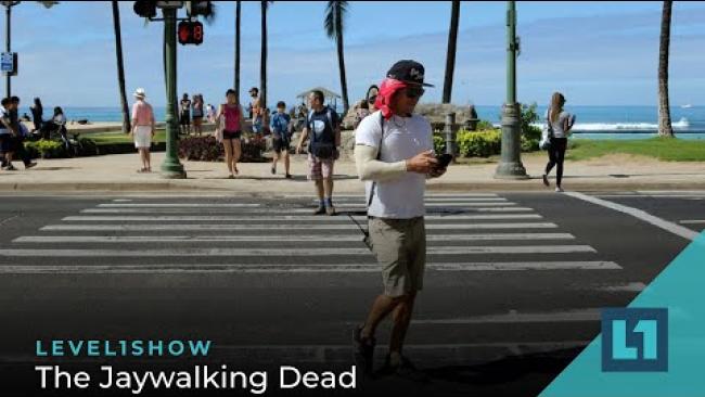 Embedded thumbnail for The Level1 Show June 6 2023: The Jaywalking Dead