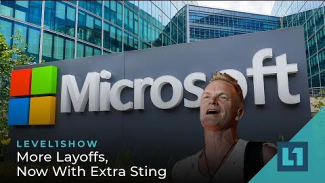 Embedded thumbnail for The Level1 Show February 1 2023: More Layoffs, Now With Extra Sting