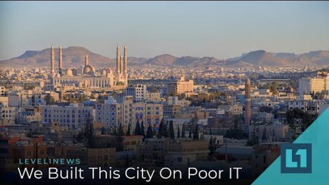 Embedded thumbnail for Level1 News January 21 2020: We Built This City On Poor IT