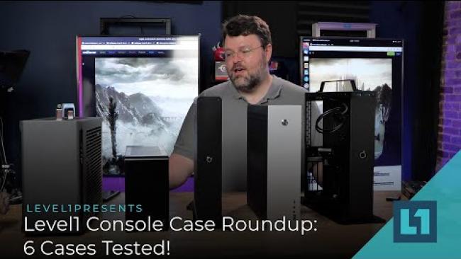 Embedded thumbnail for Level1 Console Case Roundup: 6 SFF Cases Tested!
