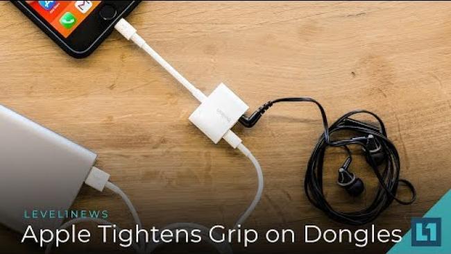 Embedded thumbnail for Level1 News August 8 2018: Apple Tightens Grip on Dongles