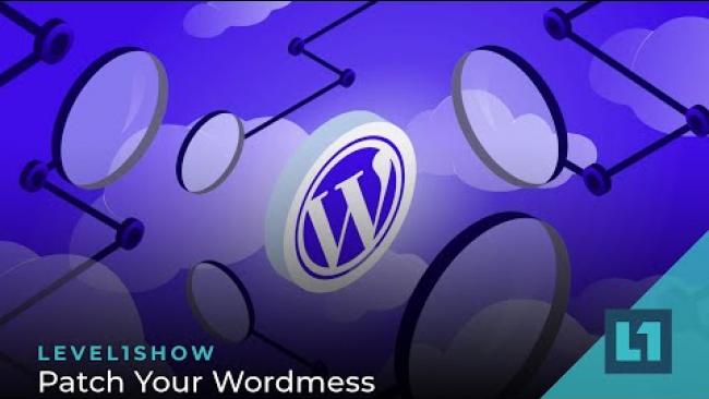 Embedded thumbnail for The Level1 Show January 10 2023: Patch Your Wordmess
