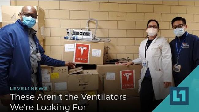 Embedded thumbnail for Level1 News April 8 2020: These Aren&amp;#039;t the Ventilators We&amp;#039;re Looking For