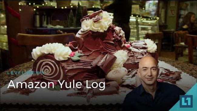 Embedded thumbnail for Level1 News December 5 2017: Amazon Yule Log