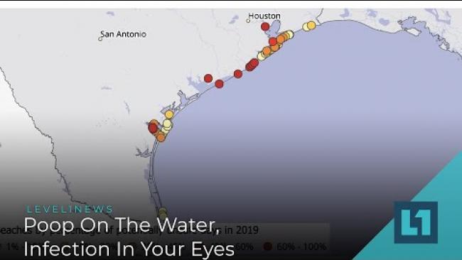 Embedded thumbnail for Level1 News July 31 2020: Poop On The Water, Infection In Your Eyes