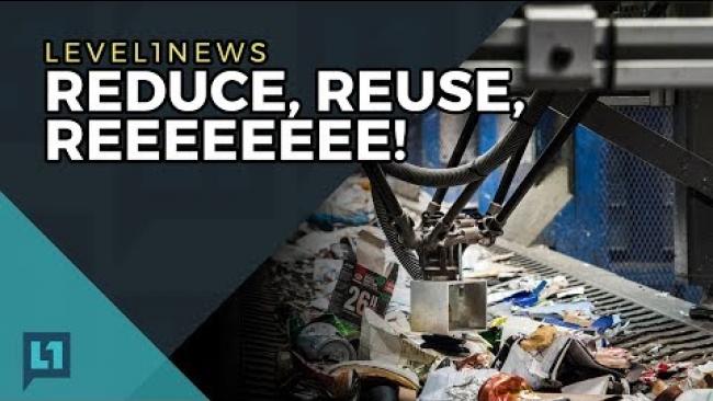 Embedded thumbnail for Level1 News August 1 2017: Reduce, Reuse, Reeeeeeeee!