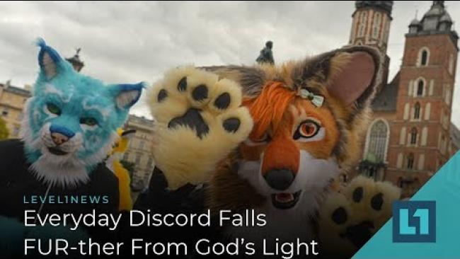 Embedded thumbnail for Level1 News February 15 2019: Everyday Discord Falls FUR-ther From God&amp;#039;s Light