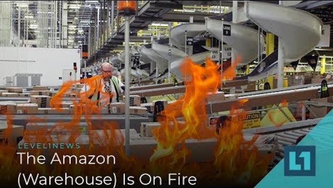 Embedded thumbnail for Level1 News August 28 2019: The Amazon (Warehouse) Is On Fire