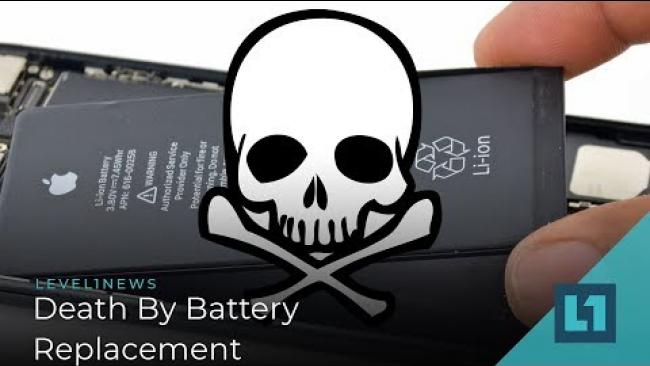 Embedded thumbnail for Level1 News May 8 2019: Death By Battery Replacement