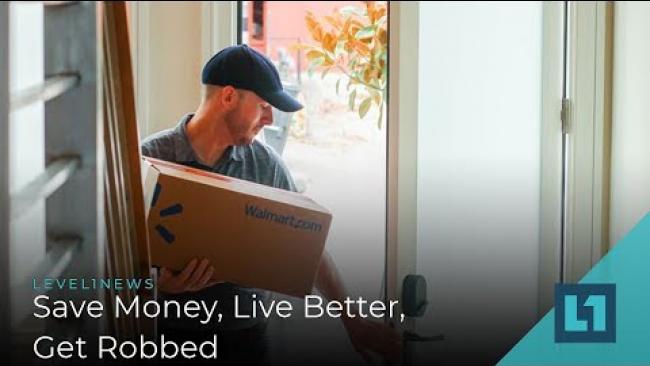 Embedded thumbnail for Level1 News June 19 2019: Save Money, Live Better, Get Robbed