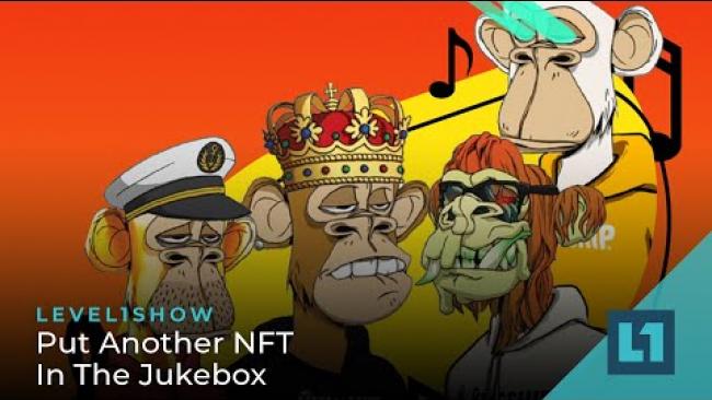 Embedded thumbnail for The Level1 Show March 8 2023: Put Another NFT In The Jukebox