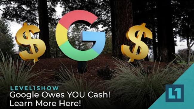Embedded thumbnail for The Level1 Show June 28 2023: Google Owes YOU Cash! Learn More Here!