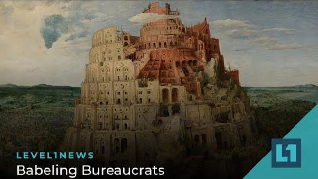 Embedded thumbnail for Level1 News April 12 2022: Babeling Bureaucrats