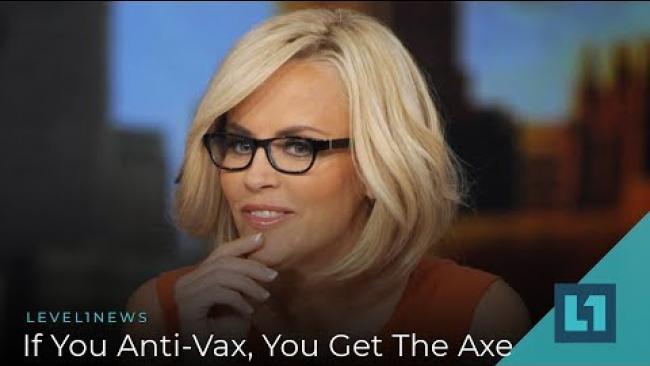 Embedded thumbnail for Level1 News March 13 2019: If You Anti-Vax, You Get The Axe
