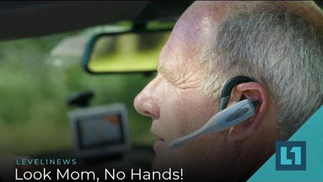 Embedded thumbnail for Level1 News April 9 2019: Look Mom, No Hands!