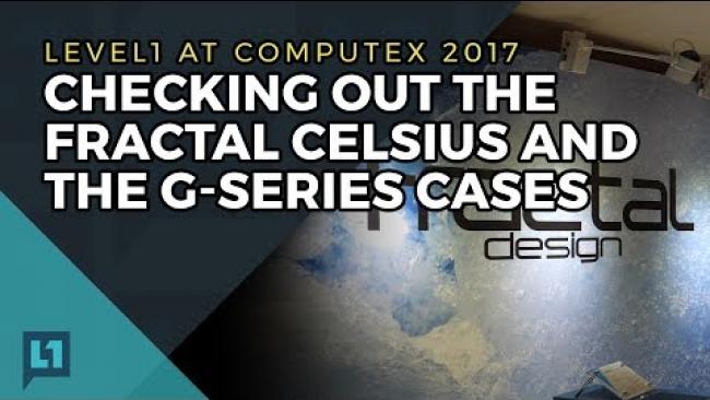 Embedded thumbnail for Fractal Design G-Series Cases and Celsius Coolers at Computex