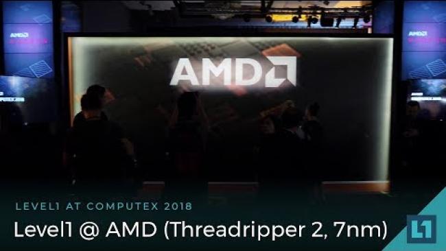 Embedded thumbnail for Computex 2018: Level1 @ AMD! (Threadripper 2, 7nm Vega)