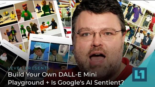 Embedded thumbnail for Level1 Ramble: Build Your Own DALL-E Mini Playground + Is Google&amp;#039;s AI Sentient?