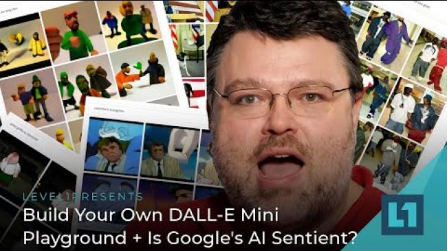 Embedded thumbnail for Level1 Ramble: Build Your Own DALL-E Mini Playground + Is Google&amp;#039;s AI Sentient?