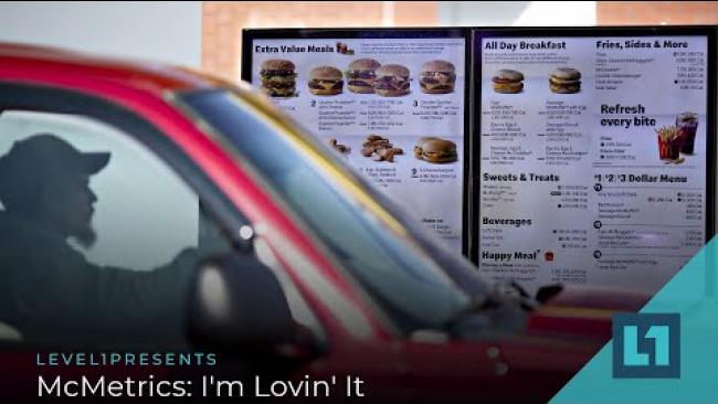 Embedded thumbnail for Level1 News June 23 2021: McMetrics: I&amp;#039;m Lovin&amp;#039; It