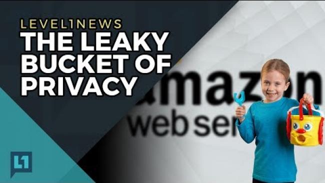 Embedded thumbnail for Level1 News August 29 2017: The Leaky Bucket of Privacy
