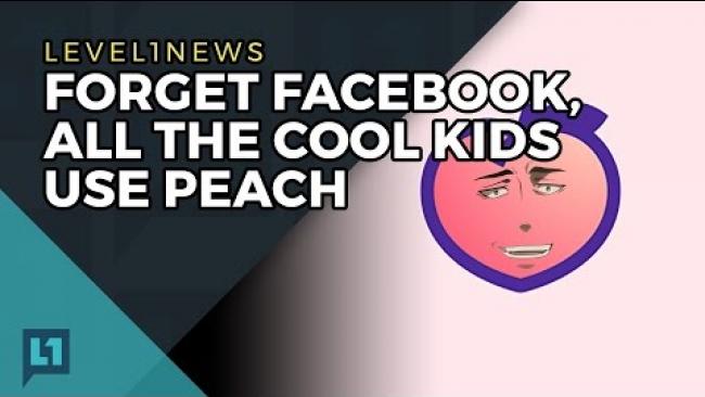 Embedded thumbnail for Level1 News May 23 2017: Forget Facebook, All The Cool Kids Use Peach