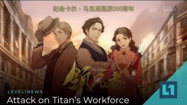 Embedded thumbnail for Level1 News February 1 2019: Attack on Titan&amp;#039;s Workforce