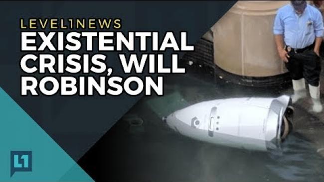 Embedded thumbnail for Level1 News July 25 2017: Existential Crisis, Will Robinson