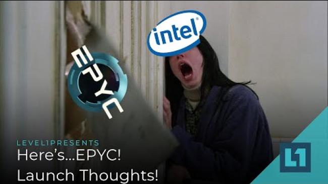 Embedded thumbnail for Here&amp;#039;s...EPYC! - Launch Footage &amp;amp; Thoughts
