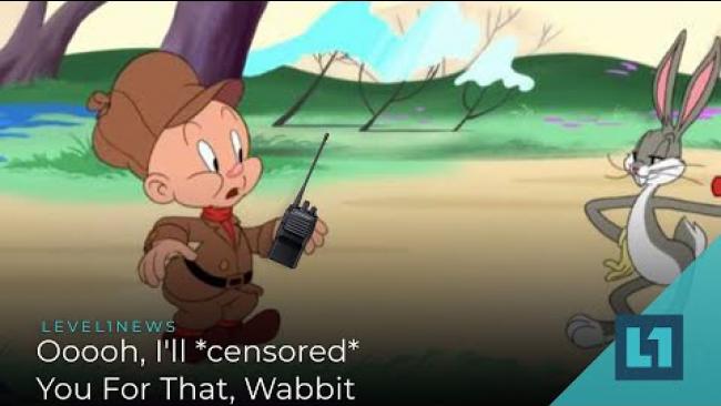 Embedded thumbnail for Level1 News January 22 2021: Ooooh, I&amp;#039;ll *censored* You For That, Wabbit