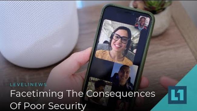 Embedded thumbnail for Level1 News February 6 2019: Facetiming The Consequences of Poor Security