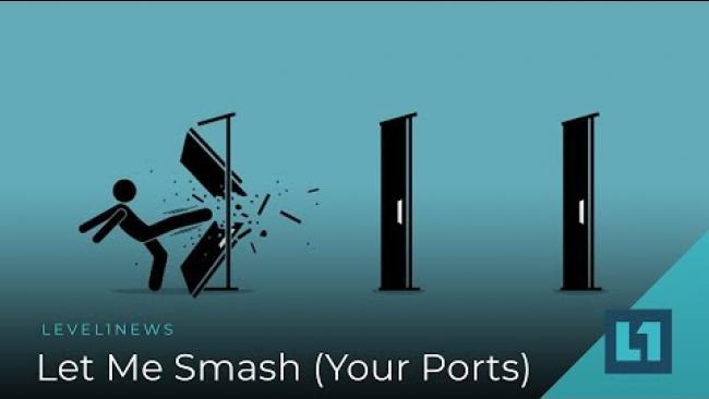 Embedded thumbnail for Level1 News November 6 2018: Let Me Smash (Your Ports) Patron Edition