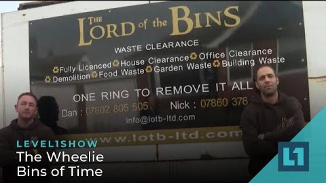 Embedded thumbnail for The Level1 Show March 3 2023: The Wheelie Bins of Time