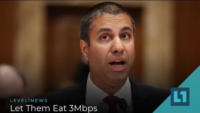 Embedded thumbnail for Level1 News January 26 2021: Let Them Eat 3Mbps