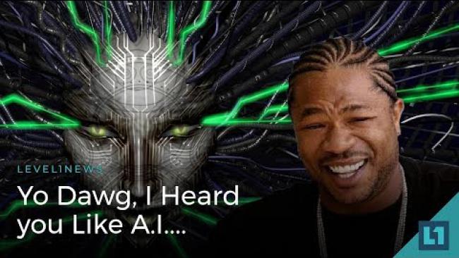 Embedded thumbnail for Level1 News December 12 2017: Yo Dawg, I Heard you Like A.I.