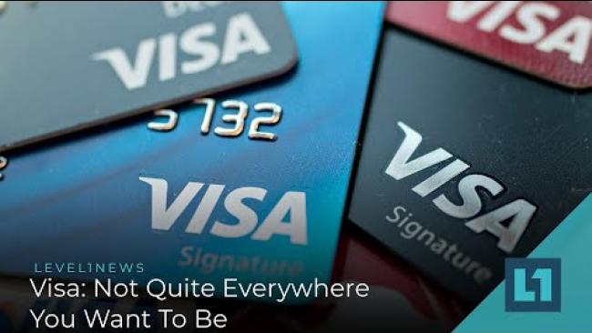 Embedded thumbnail for Level1 News December 30 2020: Visa: Not Quite Everywhere You Want To Be