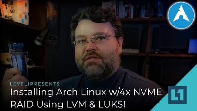 Embedded thumbnail for Installing Arch Linux w/4x NVME RAID! LVM &amp;amp; LUKS!