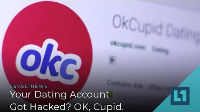 Embedded thumbnail for Level1 News February 19 2019: Your Dating Account Got Hacked? OK, Cupid.