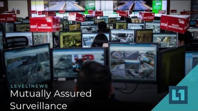 Embedded thumbnail for Level1 News May 21 2019: Mutually Assured Surveillance