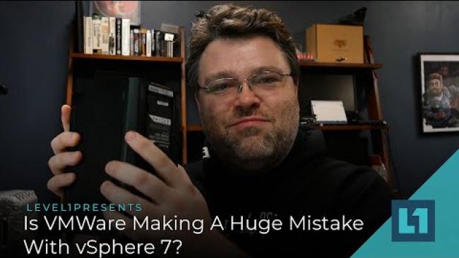 Embedded thumbnail for Is VMWare Making A Huge Mistake With vSphere 7?