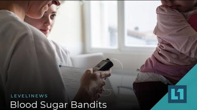 Embedded thumbnail for Level1 News July 3rd 2019: Blood Sugar Bandits