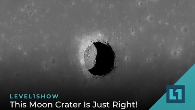 Embedded thumbnail for The Level1 Show August 12 2022: This Moon Crater Is Just Right!