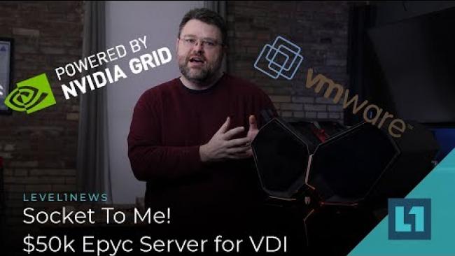 Embedded thumbnail for Socket To Me! $50k Epyc Server for VDI!