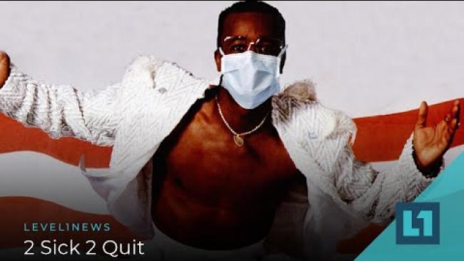 Embedded thumbnail for Level1 News May 12 2020: 2 Sick 2 Quit