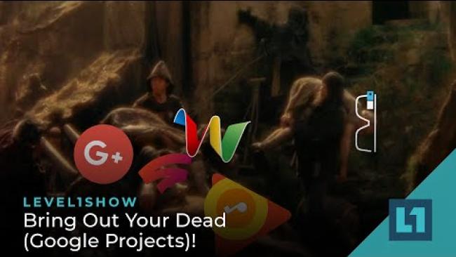 Embedded thumbnail for The Level1 Show March 22 2023: Bring Out Your Dead (Google Projects)!
