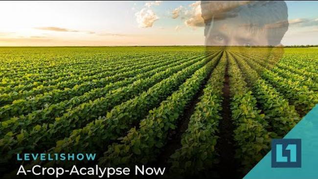 Embedded thumbnail for The Level1 Show March 28 2023: A-Crop-Alypse Now