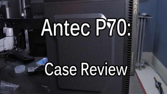 Embedded thumbnail for Antec P70 Case - Quick Overview