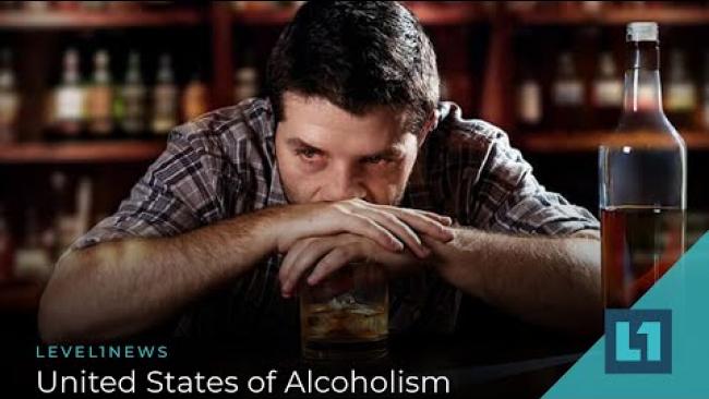 Embedded thumbnail for Level1 News October 9 2020: United States of Alcoholism