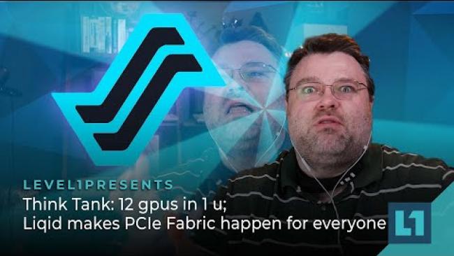 Embedded thumbnail for Think Tank: 12 gpus in 1 u; Liqid makes PCIe Fabric happen for everyone