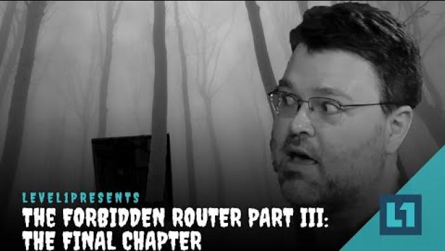 Embedded thumbnail for Level1 Presents: THE FORBIDDEN ROUTER PART III - THE FINAL CHAPTER